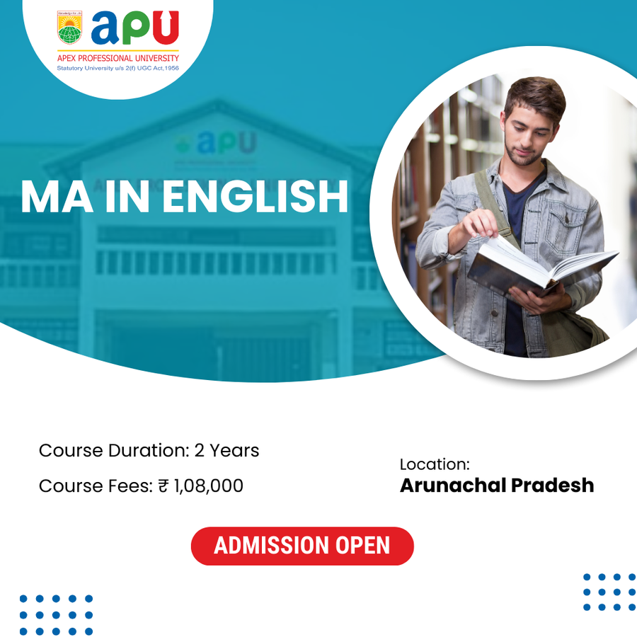 M.A. in English at Apex Professional University (APU), Arunachal Pradesh - Other
